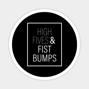 High Fives & Fist Bumps Magnet